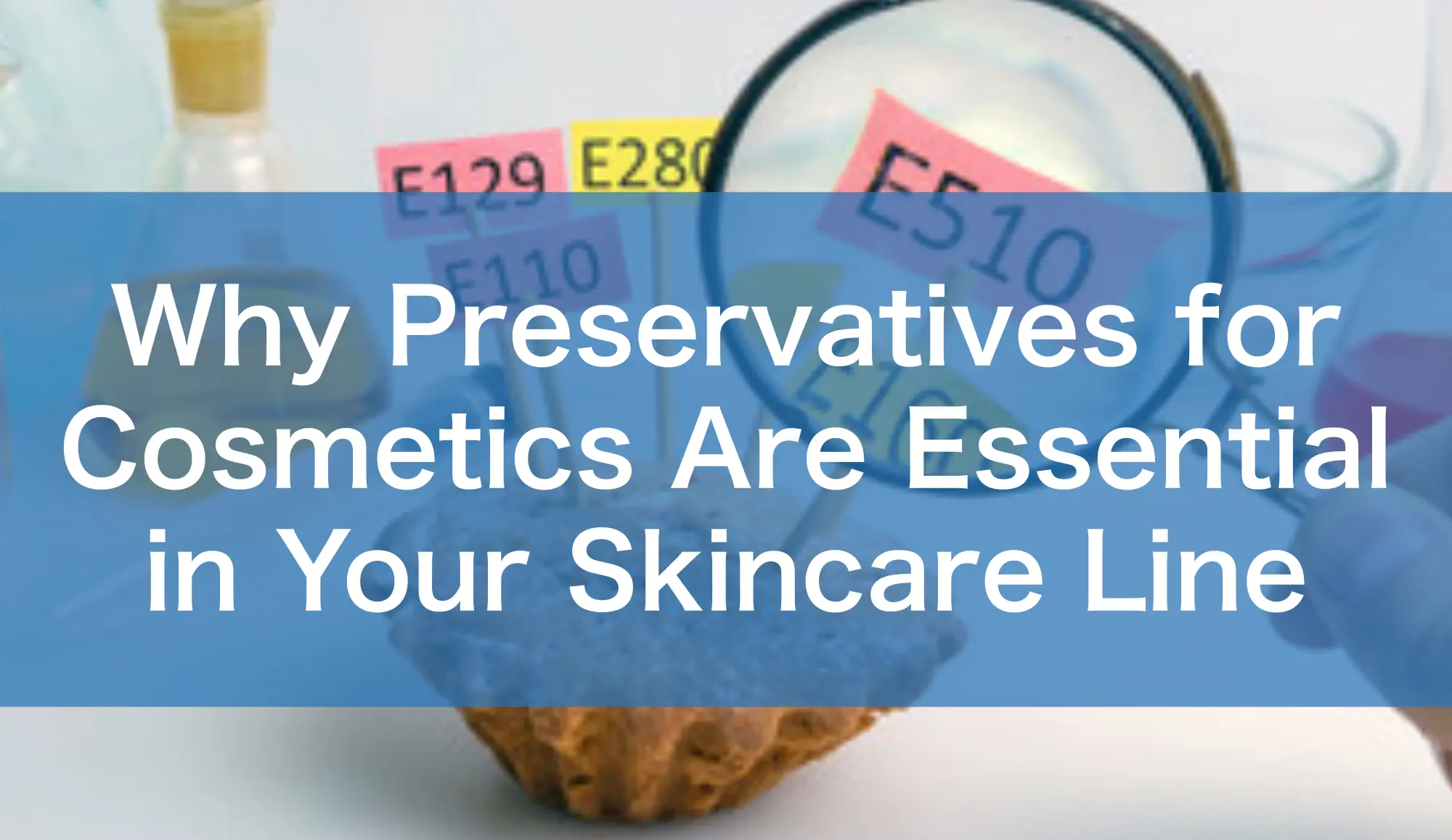 Why Preservatives for Cosmetics Are Essential in Your Skincare Line